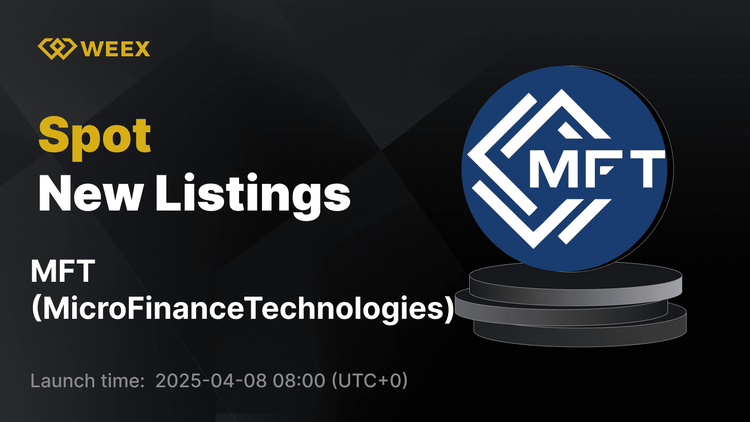 MicroFinanceTechnologies (MFT) дебютирует на WEEX - Торговля парой MFT USDT