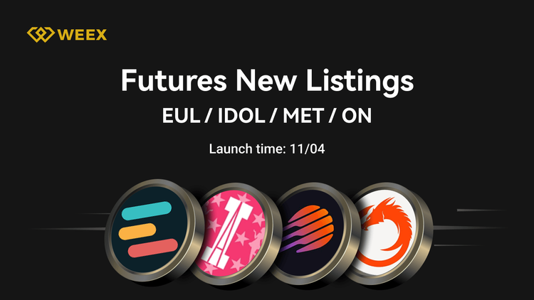 Контракты EUL, IDOL, MET, ON USDT доступны на фьючерсах WEEX