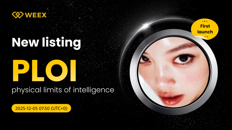 PLOI USDT Live: физические пределы интеллекта Монета на WEEX